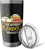 Life Without Mandolin - Bluegrass Music Mandolinist Stainless Steel Insulated Tumbler